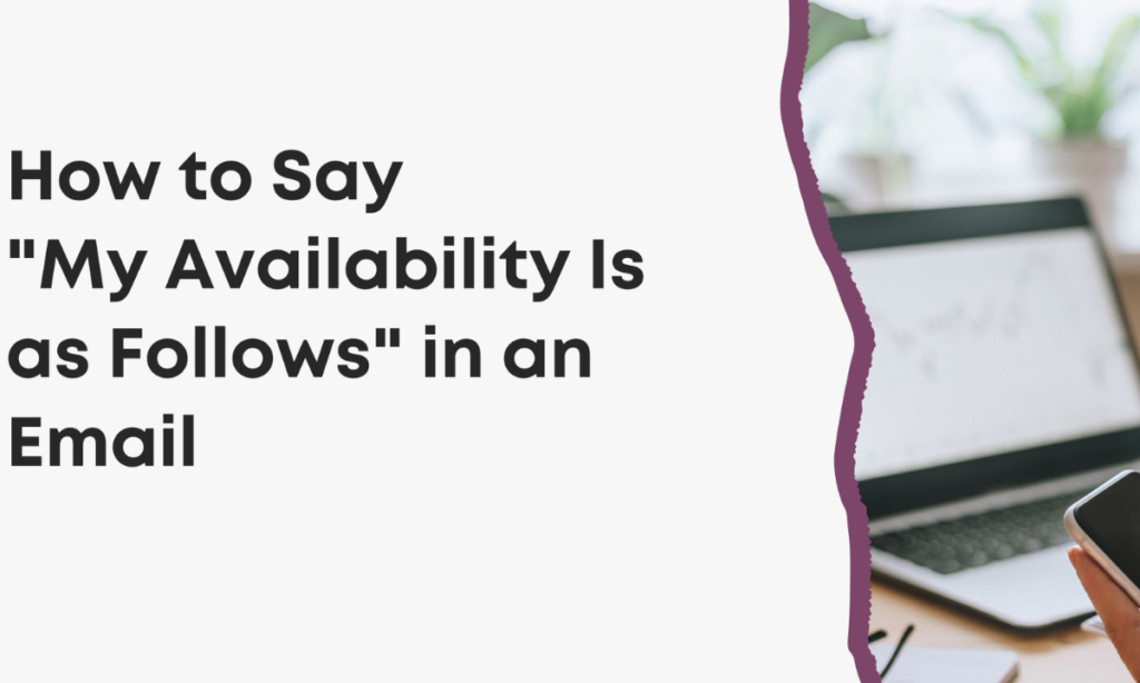 Tips for Using ‘My Availability Is as Follows