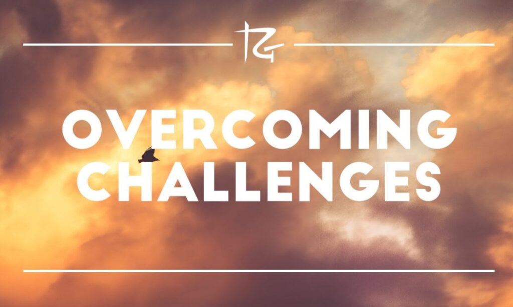 Overcoming Challenges