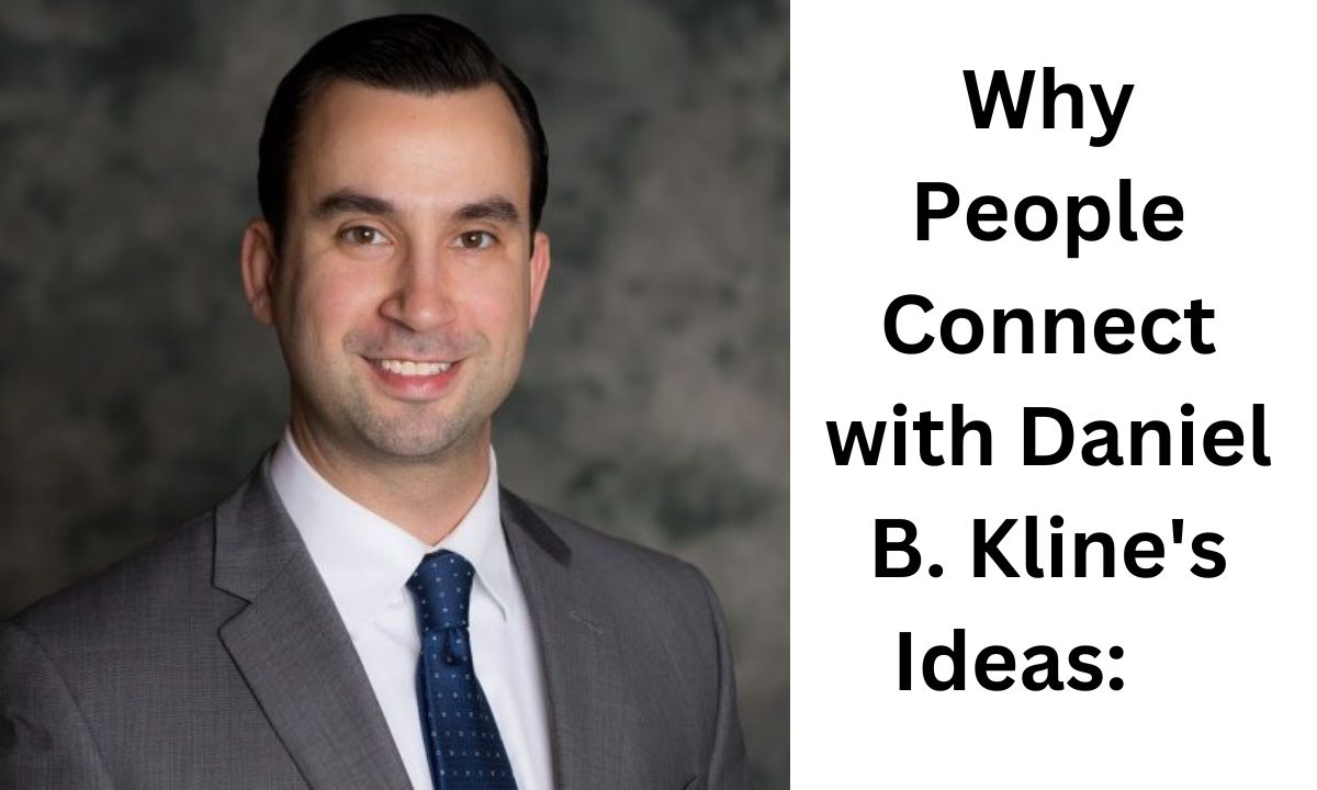 Why People Connect with Daniel B. Kline's Ideas: A Deep Dive into His Impact