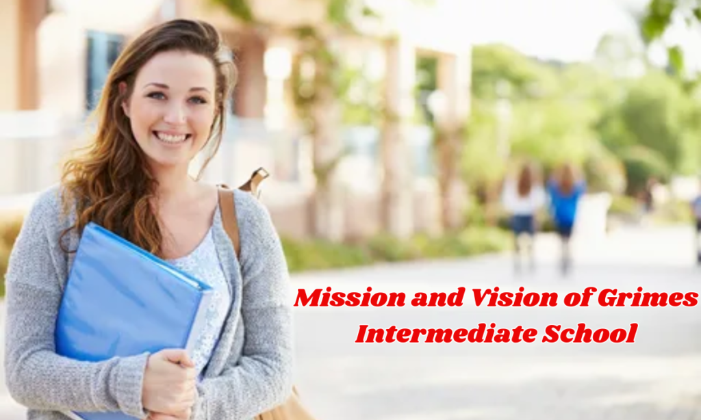 Mission and Vision of Grimes Intermediate School