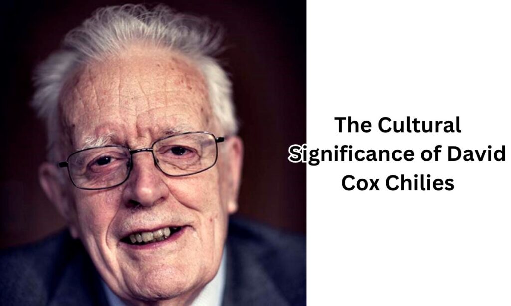 The Cultural Significance of David Cox Chilies