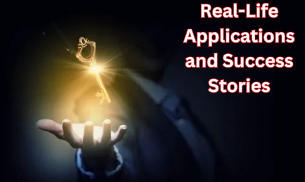 Real-Life Applications and Success Stories