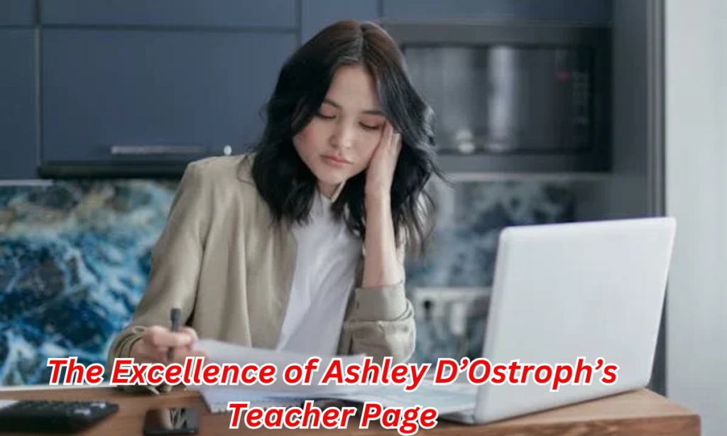 The Excellence of Ashley D’Ostroph’s Teacher Page