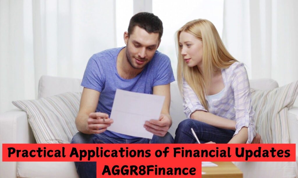 Practical Applications of Financial Updates AGGR8Finance