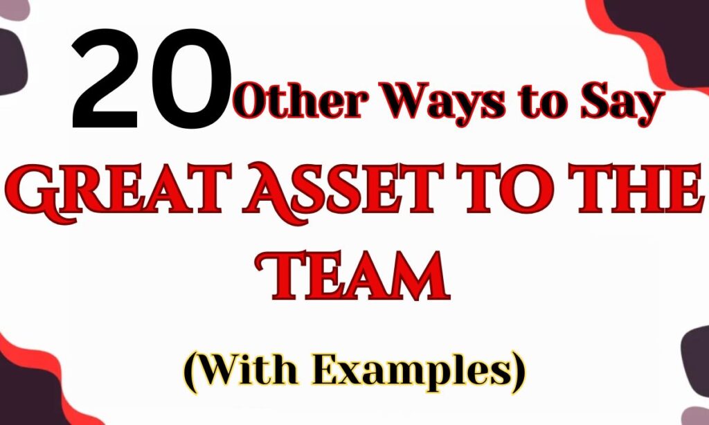 20 Other Ways to Say "Great Asset to the Team" (With Examples)