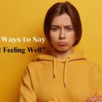 20 Other Ways to Say "I Am Not Feeling Well"