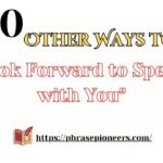 20 Other Ways to Say "I Look Forward to Speaking with You" (With Examples)