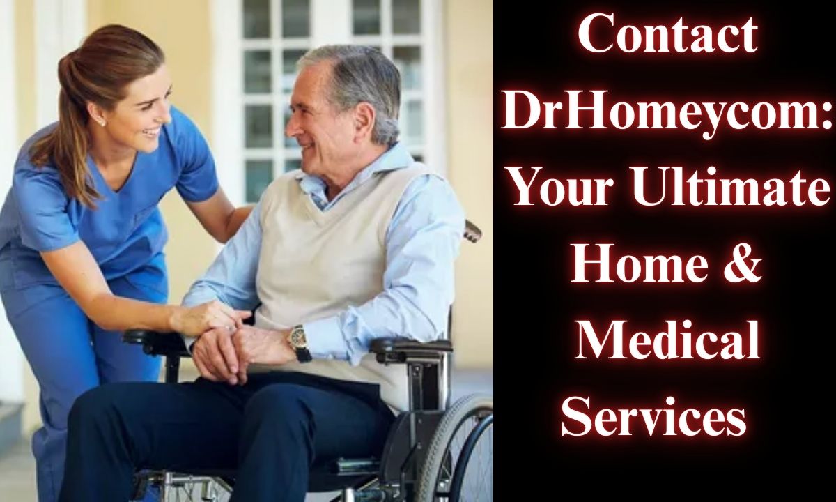 Contact DrHomeycom: Your Ultimate Home & Medical Services Platform