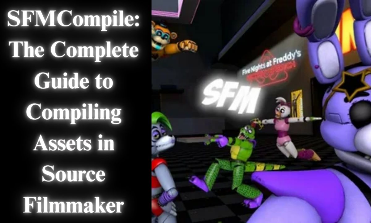 SFMCompile: The Complete Guide to Compiling Assets in Source Filmmaker